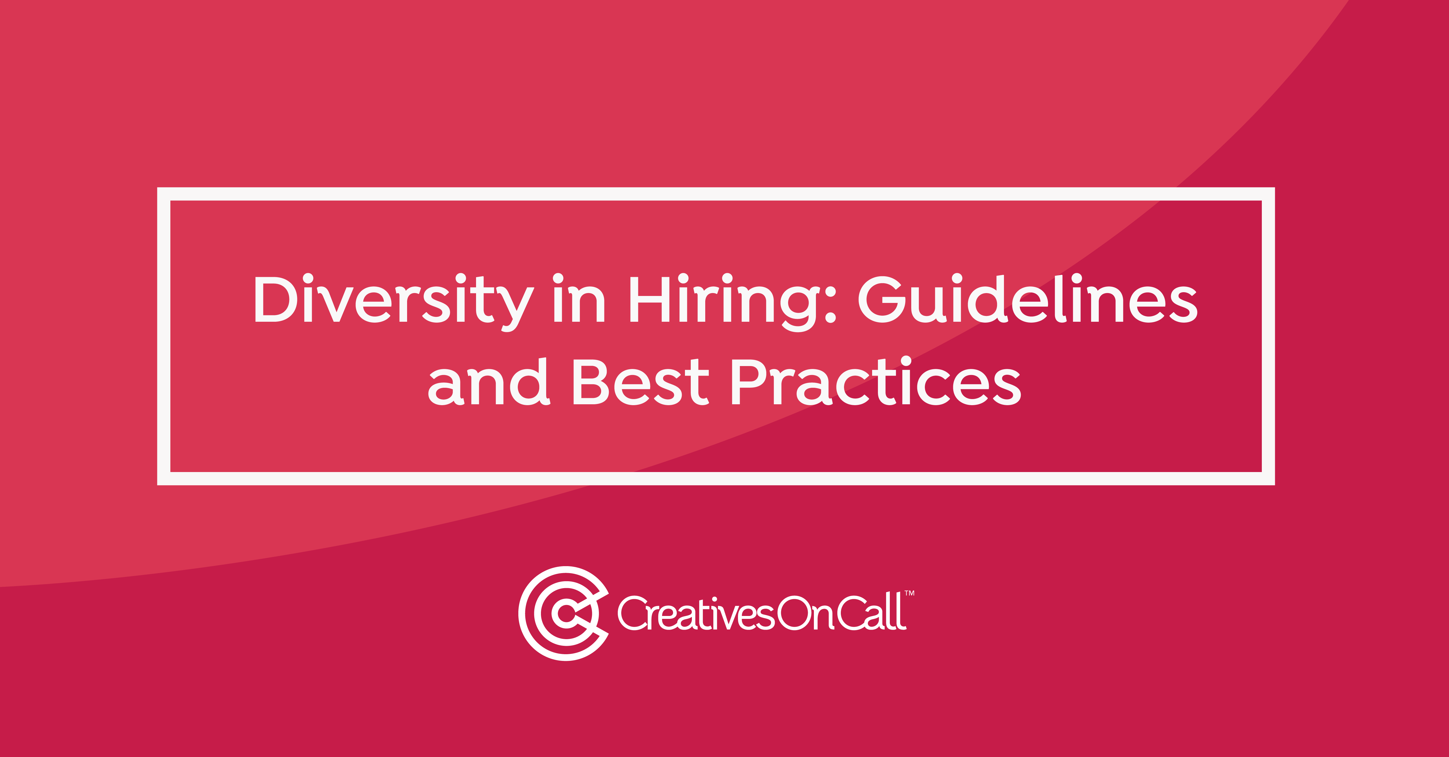 Diversity in Hiring: Guidelines and Best Practices