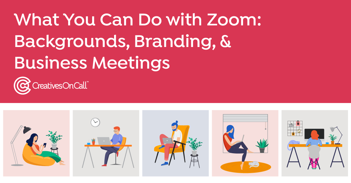 What You Can Do with Zoom: Backgrounds, Branding, & Business Meetings
